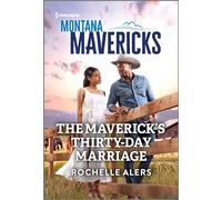 The Maverick's Thirty-Day Marriage: 4 (Montana Mavericks: The Anniversary Gift)
