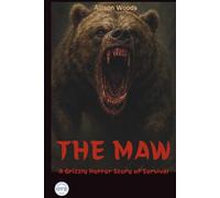 THE MAW: A Grizzly Horror Story of Survival