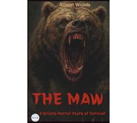 THE MAW: A Grizzly Horror Story of Survival
