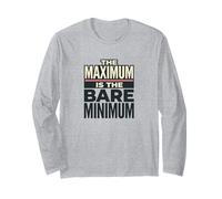 The Maximum Bare Minimum Long Sleeve T-Shirt