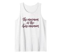The Maximum is The Bare Minimum Tank Top