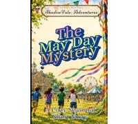 The May Day Mystery: A Cozy Seasonal Short Story for Kids (ShadowVale: Adventures)