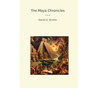 The Maya Chronicles (Classic Books)