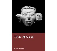 The Maya: History and Legacy of a Jungle Civilization (Forgotten Civilizations)