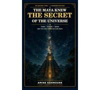 The MAYA KNEW the SECRET of the UNIVERSE: Time, Stars, and the Code Hidden in Plain Sight