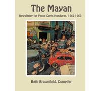 The Mayan: Newsletter for Peace Corps Honduras, 1967-1969