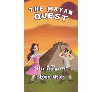 The Mayan Quest: 4 (Gabby and Maddox Adventure)