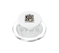 The Maybe Later Club Because Later Means Never Coffee PopSockets PopGrip for MagSafe