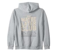 The Maybe Later Club Because Later Means Never Coffee Zip Hoodie