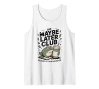 The Maybe Later Club Because Later Means Never Frog Tank Top