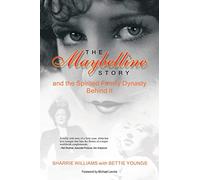 The Maybelline Story: And the Spirited Family Dynasty Behind it