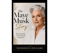 The Maye Musk Story: How She Built a Life Beyond Categories