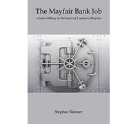 The Mayfair Bank Job: A bank robbery in the heart of London's Mayfair