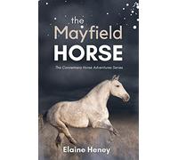 The Mayfield Horse - Book 3 in the Connemara Horse Adventure Series for Kids. The perfect gift for children (Connemara Pony Adventures)
