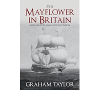 The Mayflower in Britain: How an icon was made in London