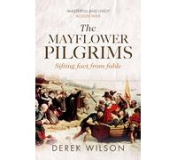 The Mayflower Pilgrims: Sifting Fact from Fable