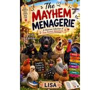 The Mayhem Menagerie- Kids Edition: A Hilarious Collection of True Animal Adventures (The Mayhem Menagerie Universe - Kids Series)