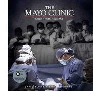 The Mayo Clinic: Faith, Hope, Science