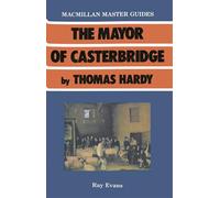 The Mayor of Casterbridge by Thomas Hardy: 1 (Palgrave Master Guides)