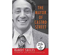 The Mayor of Castro Street: The Life & Times of Harvey Milk