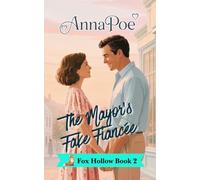 The Mayor’s Fake Fiancée: a Fake Relationship Sweet Romance: 2 (Fox Hollow Series)