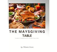 The Maysgiving Table: Halfway to Thanksgiving, All the Way to Delicious