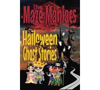 The Maze Maniacs Halloween Ghost Stories: A Maze Puzzle Activity Book Spooky Edition Vol. 5