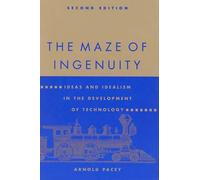 The Maze of Ingenuity, second edition: Ideas and Idealism in the Development of Technology (MIT Press)