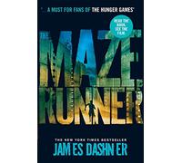 The Maze Runner (Maze Runner series book 1): book 1 in the multi-million bestselling series, now a major movie