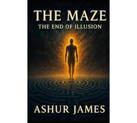 The Maze: The End of Illusion (Dreamfire: Where dreams ignite, empires fall, and illusion ends)