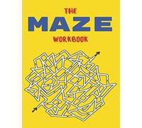 The Maze Workbook: Great for Developing Problem Solving Skills, Spatial Awareness, and Critical Thinking Skills (Maze Books for Kids, Maze Games, Maze Puzzle Book)
