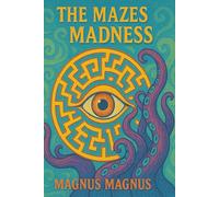 The Mazes Madness: for Ages 8+ who can Twist, Turn, and Triumph Through Every Puzzle!