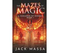 The Mazes of Magic: 1 (Conjurer of Rhodes)