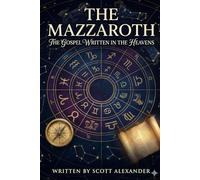 The Mazzaroth: The Gospel Written in the Heavens