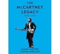 The McCartney Legacy: The Second Volume of a Deep Look at the Post-Beatles Life and Career of the Rock Legend: 2
