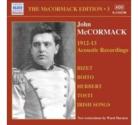 The Mccormack Edition 3: 1912 - 13 Acoustic Recordings by John Mccormack (2006-08-01)