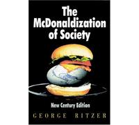 The McDonaldization of Society: New Century Edition