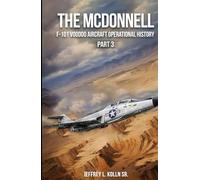 The McDonnell F-101 Voodoo: Aircraft Operational History (Volume 1) Part 3