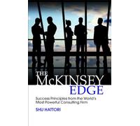 The McKinsey Edge: Success Principles from the World's Most Powerful Consulting Firm