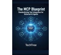 The MCP Blueprint: Standardizing Tool Integration for Universal AI Agents