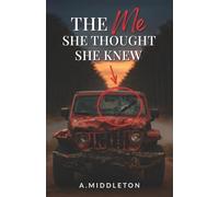 The Me She Thought She Knew (The Me I Never Knew Series)