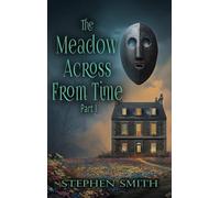 The Meadow Across From Time: Part I