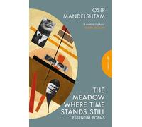 The Meadow Where Time Stands Still: Essential Poems