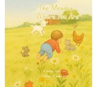 The Meadow Where You Are - A gentle story for siblings of baby loss