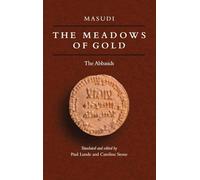 The Meadows Of Gold: The Abbasids