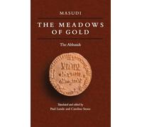 The Meadows Of Gold: The Abbasids