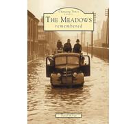 The Meadows Remembered