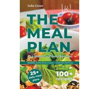 The Meal Plan: 100+ Healthy Recipes for a Strong Body and Clear Mind - Balanced Breakfasts, Lunches, Dinners & Snacks: Discover 100+ delicious, ... healthy eating simple - every single day.