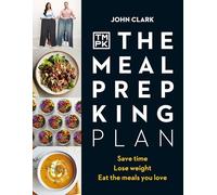 The Meal Prep King Plan: Save time. Lose weight. Eat the meals you love. The Sunday Times bestseller