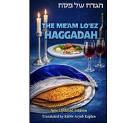 The Me'am Lo'ez Haggadah: A Classic Commentary for the Passover Seder